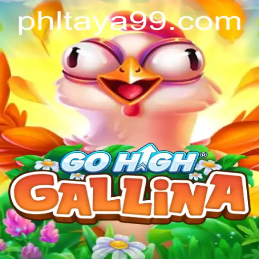 Exploring the Adventure and Complexity of GoHighGallina Enhanced by Taya99